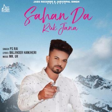 download Saahan-Da-Ruk-Jana PS Rai mp3